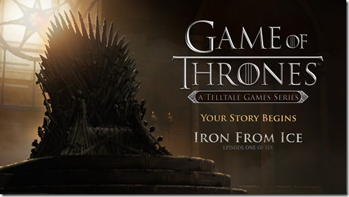 Game of Thrones Episode 1 Iron from Ice Game of Thrones Episode 1 Iron from Ice