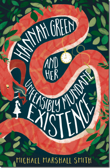 Hannah Green and Her Unfeasibly Mundane Existence by Michael Marshall Smith
