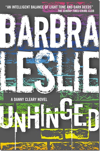 Unhinged A Danny Cleary Novel by Barbra Leslie Unhinged A Danny Cleary Novel by Barbra Leslie